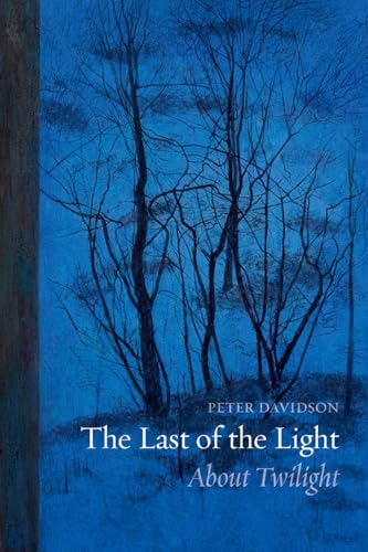 Beispielbild fr The Last of the Light : About Twilight zum Verkauf von Better World Books