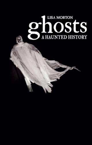 9781780235172: Ghosts: A Haunted History