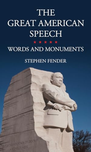 Stock image for The Great American Speech: Words and Monuments for sale by Housing Works Online Bookstore