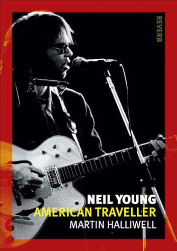 Stock image for Neil Young : American Traveller for sale by Better World Books