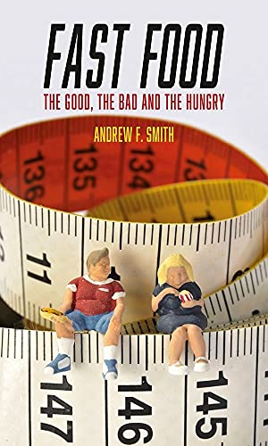 Stock image for Fast Food: The Good, the Bad and the Hungry (Food Controversies) for sale by BooksRun