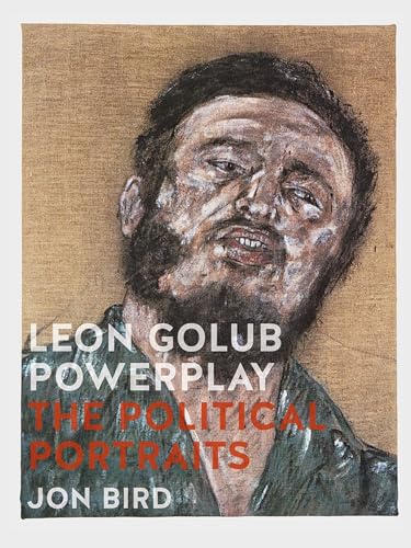 Stock image for Leon Golub: Powerplay, The Political Portraits for sale by ANARTIST