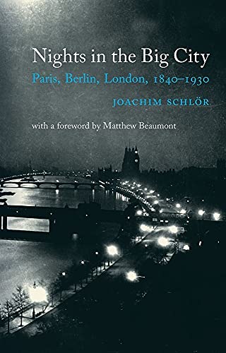 9781780235868: Nights in the Big City: Paris, Berlin, London 1840-1930