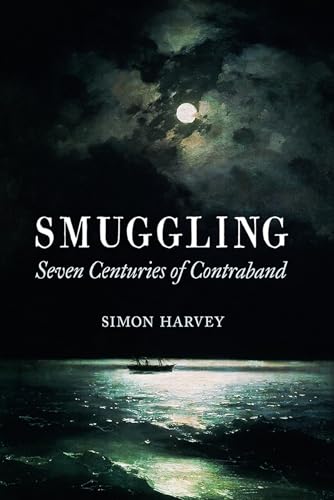 Imagen de archivo de Smuggling: Seven Centuries of Contraband a la venta por ThriftBooks-Dallas