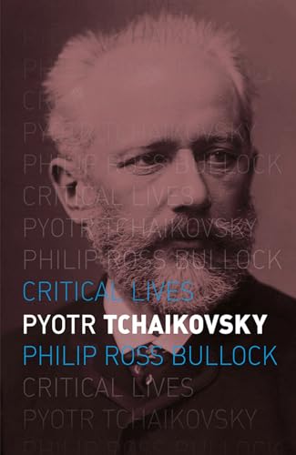 Beispielbild fr Pyotr Tchaikovsky (Critical Lives) zum Verkauf von WorldofBooks