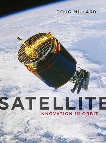 Imagen de archivo de Satellite. Innovation in Orbit a la venta por Research Ink