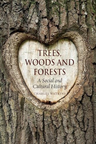 Beispielbild fr Trees, Woods and Forests: A Social and Cultural History zum Verkauf von Monster Bookshop