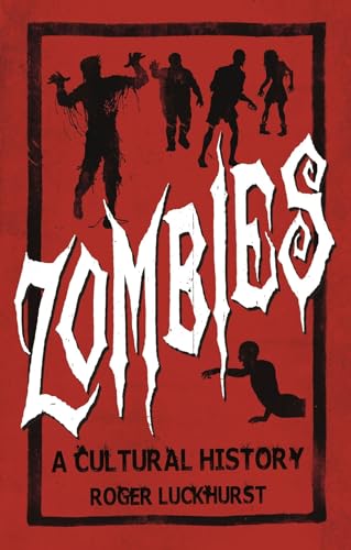 Beispielbild fr Zombies: A Cultural History zum Verkauf von Wonder Book