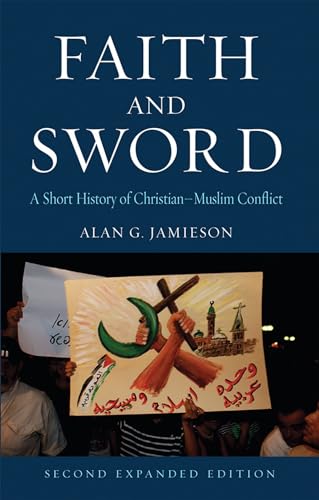 Beispielbild fr Faith and Sword: A Short History of Christian-Muslim Conflict, Second Expanded Edition (Globalities) zum Verkauf von Reuseabook