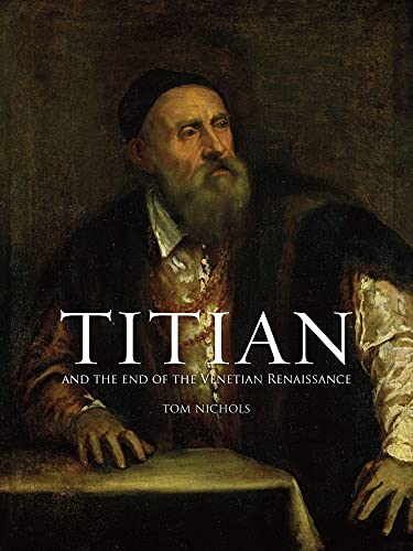 Beispielbild fr Titian and the End of the Venetian Renaissance zum Verkauf von Blackwell's