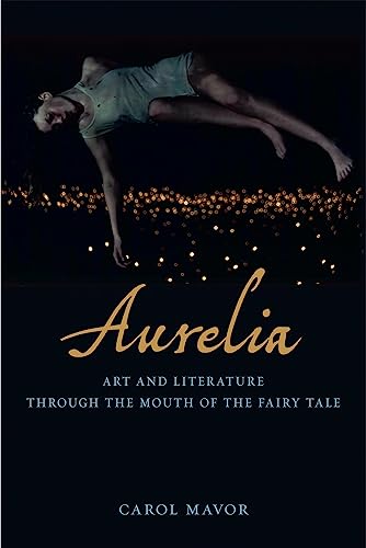 Beispielbild fr Aurelia : Art and Literature Through the Mouth of the Fairy Tale zum Verkauf von Better World Books