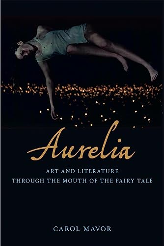 Imagen de archivo de Aurelia : Art and Literature Through the Mouth of the Fairy Tale a la venta por Better World Books