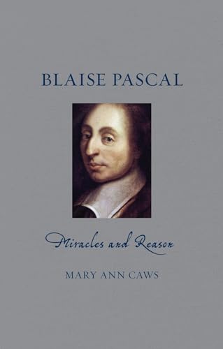 Stock image for Blaise Pascal: Miracles and Reason (Renaissance Lives) for sale by Buyback Express