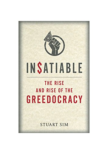 Beispielbild fr Insatiable : The Rise and Rise of the Greedocracy zum Verkauf von Better World Books