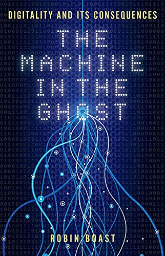 Beispielbild fr The Machine in the Ghost: Digitality and Its Consequences zum Verkauf von BooksRun