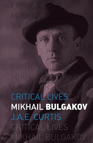 Stock image for Mikhail Bulgakov (Critical Lives) for sale by Goodwill