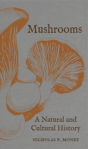 9781780237435: Mushrooms: A Natural and Cultural History