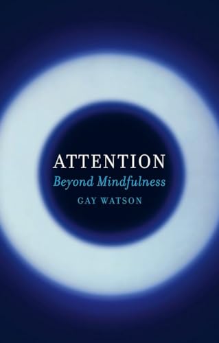 Stock image for Attention: Beyond Mindfulness for sale by Half Price Books Inc.