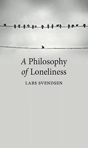 Beispielbild fr A Philosophy of Loneliness zum Verkauf von WorldofBooks