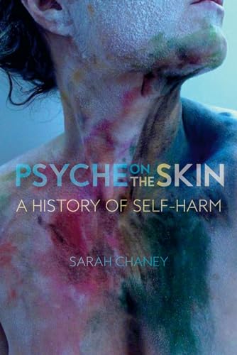 Stock image for Psyche On The Skin: A History Of Self-Harm for sale by Midtown Scholar Bookstore