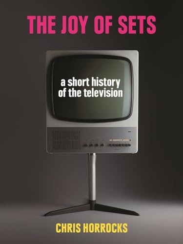 9781780237589: The Joy of Sets: A Short History of the Television