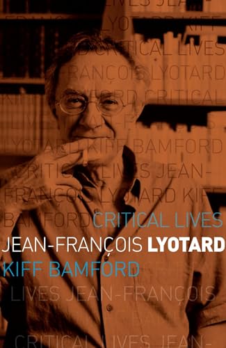 Jean-Francois Lyotard (Critical Lives)