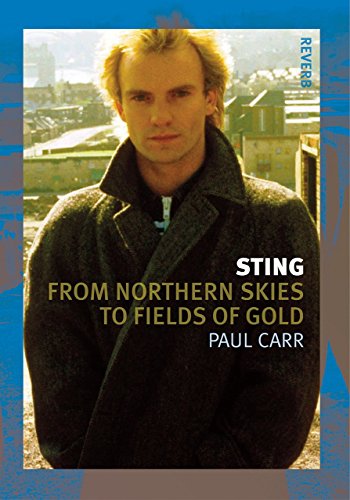 9781780238135: Sting: From Northern Skies to Fields of Gold