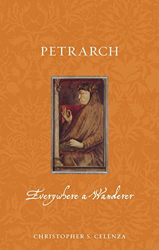 Imagen de archivo de Petrarch: Everywhere a Wanderer (Renaissance Lives) a la venta por THE BOOKSNIFFER