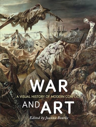 Stock image for War and Art: A Visual History of Modern Conflict for sale by Monster Bookshop