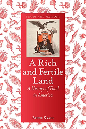 9781780238531: A Rich and Fertile Land: A History of Food in America (Food and Nations)