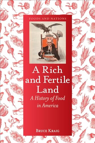 Stock image for A Rich and Fertile Land : A History of Food in America for sale by Mom and Pop's Book Shop,