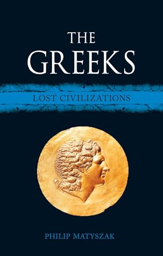 Stock image for The Greeks: Lost Civilizations for sale by ThriftBooks-Dallas