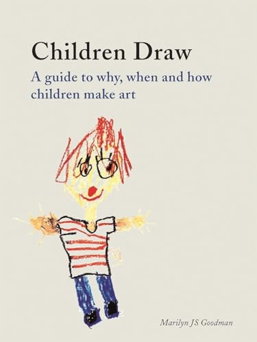 Stock image for Children Draw: A Guide to Why, When and How Children Make Art for sale by HPB-Ruby
