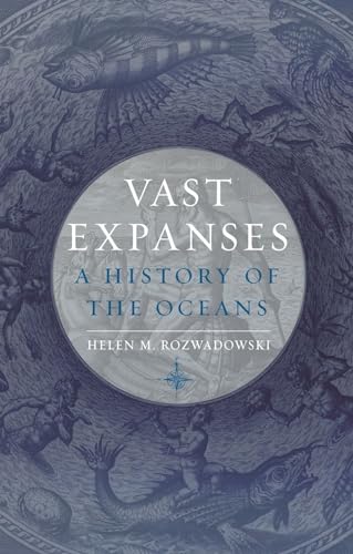 Beispielbild fr Vast Expanses: A History of the Oceans zum Verkauf von ThriftBooks-Atlanta