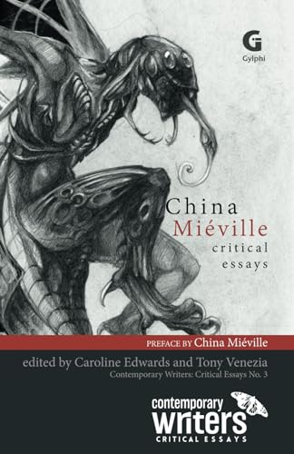 Beispielbild fr China Miville: Critical Essays (Contemporary Writers: Critical Essays) zum Verkauf von California Books