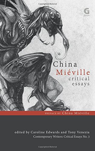 Imagen de archivo de China Miville: Critical Essays (Contemporary Writers: Critical Essays) a la venta por California Books