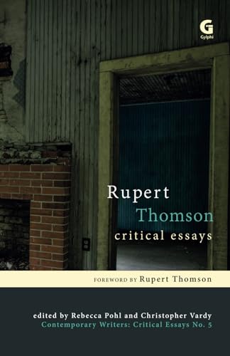 Beispielbild fr Rupert Thomson: Critical Essays (Contemporary Writers: Critical Essays) zum Verkauf von Revaluation Books