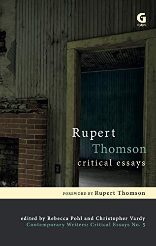 9781780240572: Rupert Thomson: Critical Essays (Contemporary Writers: Critical Essays): 5