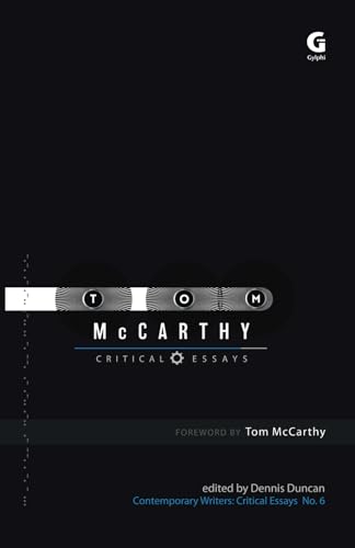 Beispielbild fr Tom McCarthy: Critical Essays (Contemporary Writers: Critical Essays) zum Verkauf von Revaluation Books