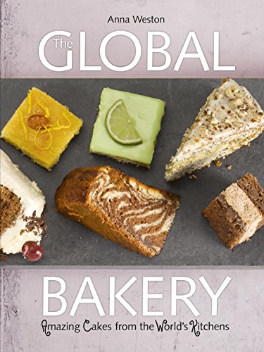 Beispielbild fr The Global Bakery : Cakes from the World's Kitchens zum Verkauf von Better World Books