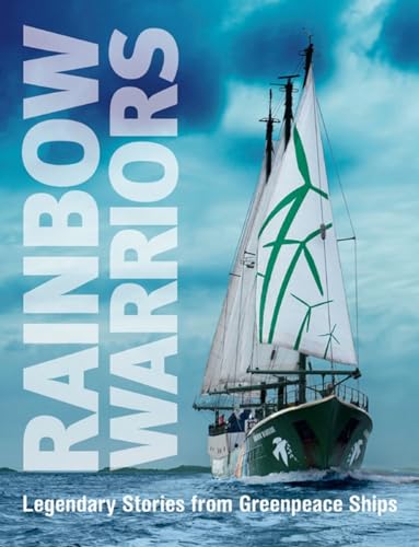 Imagen de archivo de Rainbow Warriors : Legendary Stories from Greenpeace Ships a la venta por WorldofBooks