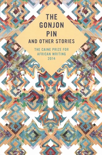 Stock image for The Caine Prize for African Writing: The Gonjon Pin and Other Stories for sale by ThriftBooks-Atlanta