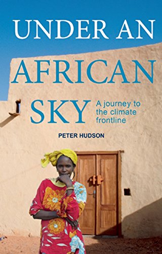 Beispielbild fr Under an African Sky: A Journey to Africa's Climate Frontline zum Verkauf von HPB-Emerald