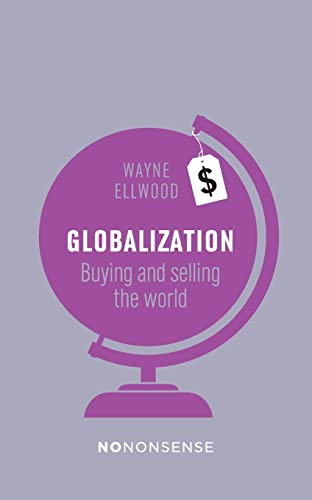 Imagen de archivo de NoNonsense Globalization : Buying and Selling the World a la venta por Better World Books: West