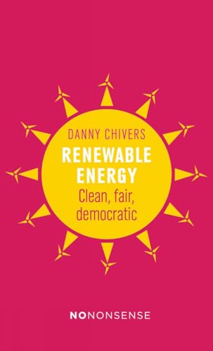 Stock image for Nononsense Renewable Energy: Cleaner, Fairer Ways to Power the Planet for sale by Revaluation Books