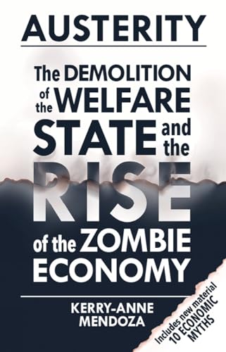 Beispielbild fr Austerity: The Demolition of the Welfare State and the Rise of the Zombie Economy zum Verkauf von WorldofBooks
