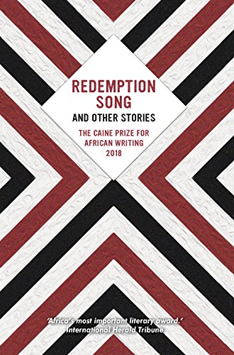 Stock image for Redemption Song and other stories: The Caine Prize for African Writing 2018 for sale by Bookmonger.Ltd