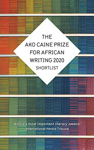 Beispielbild fr Ako Caine Prize For African Writing 2020, The (The Caine Prize for African Writing) zum Verkauf von WorldofBooks