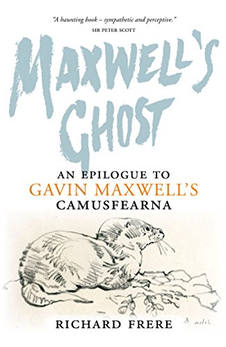 9781780270111: Maxwell's Ghost: An Epilogue to Gavin Maxwell's Camusfearna
