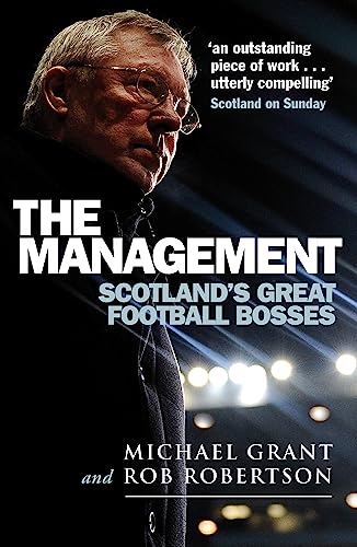 Stock image for The Management: Scotland's Great Football Bosses for sale by SecondSale